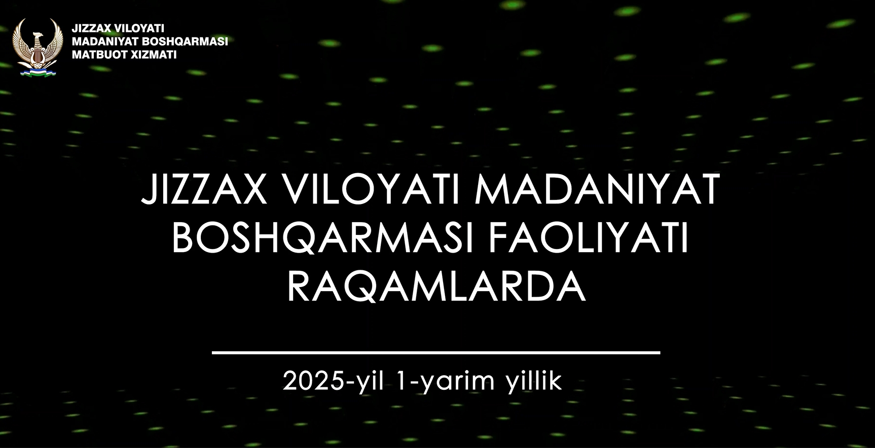 JIZZAX VILOYATI MADANIYAT BOSHQARMASI FAOLIYATI RAQAMLARDA