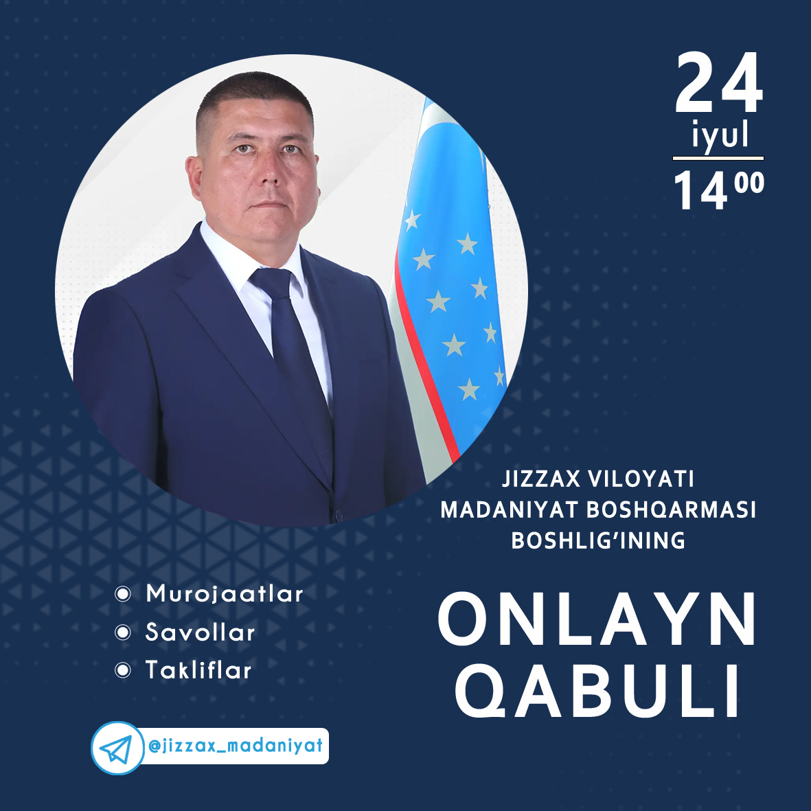 Jizzax viloyat madaniyat boshqarmasi boshlig‘i Igamkulov Muhammadjon Mamasaidovichning  navbatdagi onlayn qabulida ishtirok eting.