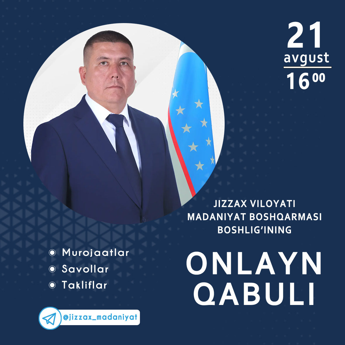 Jizzax viloyat madaniyat boshqarmasi boshlig‘i Igamkulov Muhammadjon Mamasaidovichning  navbatdagi onlayn qabulida ishtirok eting.